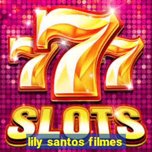 lily santos filmes